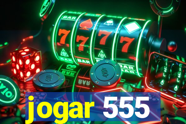 jogar 555